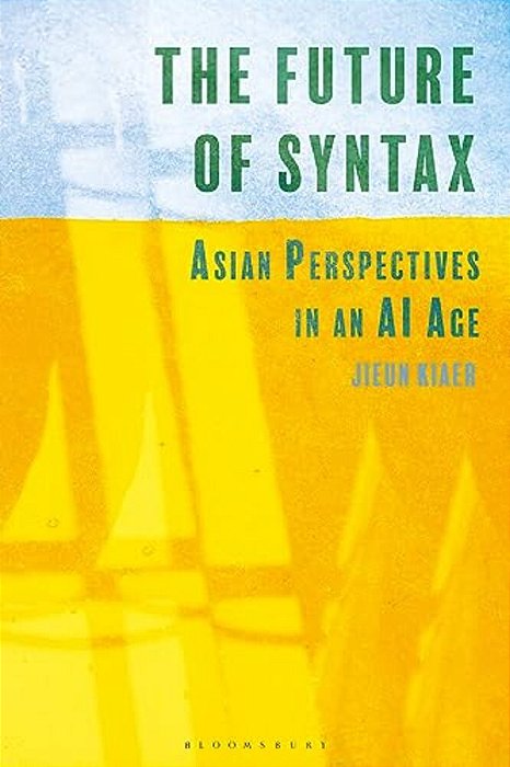 The Future Of Syntax: Asian Perspectives In An Ai Age-..