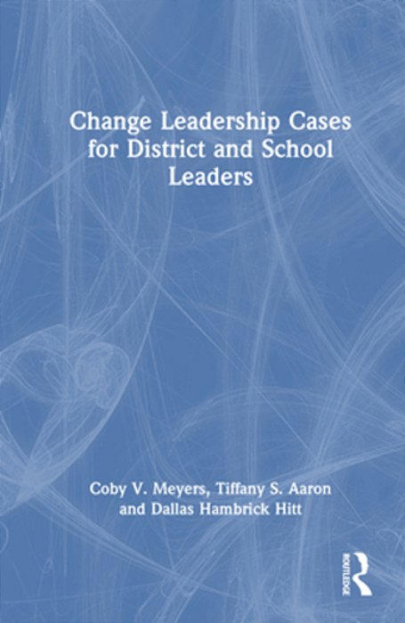 Change Leadership Cases For District And School Leaders-..
