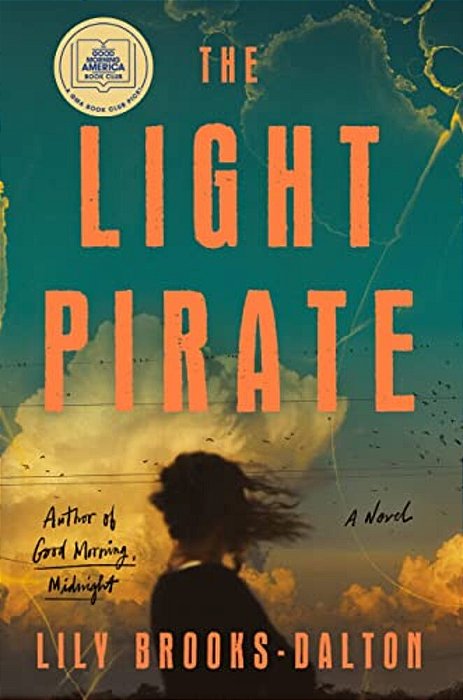 The Light Pirate: Gma Book Club Selection-..