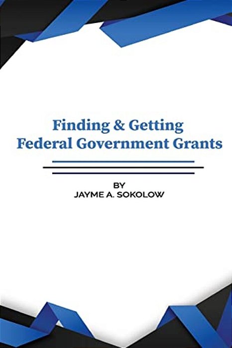 Finding And Getting Federal Grants-..