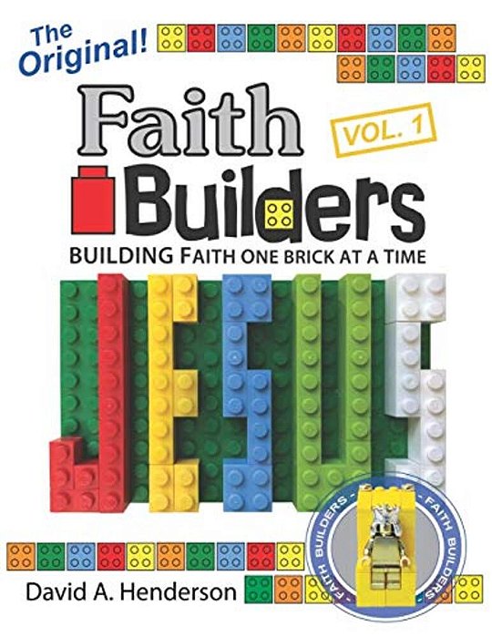 Faith Builders Building Faith One Brick At A Time Vol. 1-..