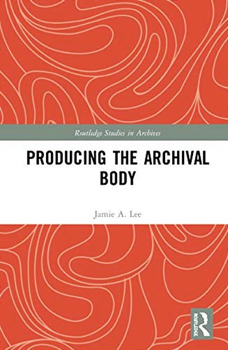Producing The Archival Body-..