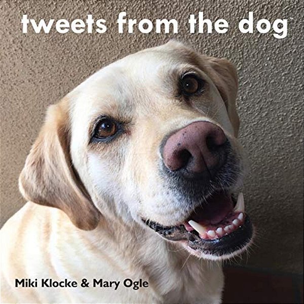 Tweets From The Dog-..