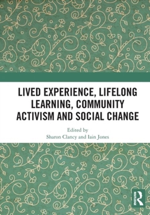 Lived Experience, Lifelong Learning, Community Activism And Social Change-..