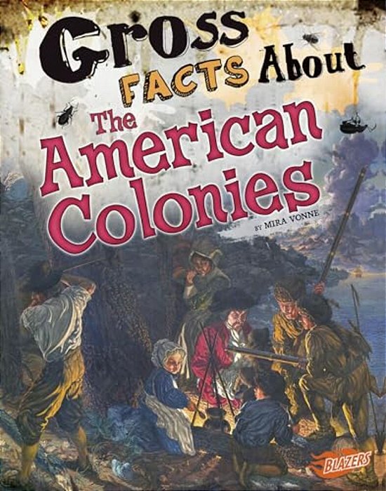 Gross Facts About The American Colonies-..