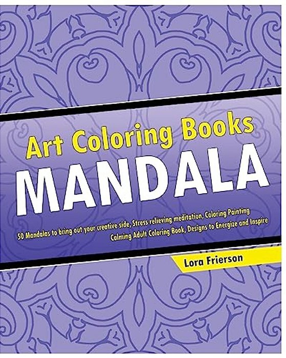 Art Mandala Coloring Book: Stress Relieving Meditation-..