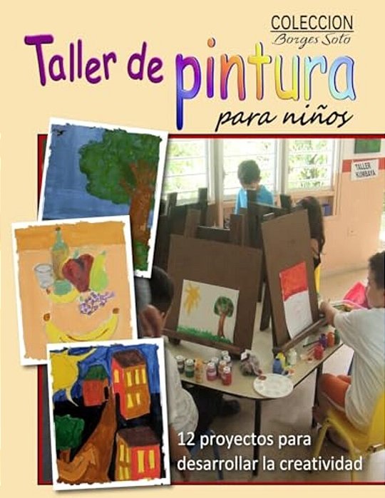 Taller De Pintura Para Ninos: 12 Proyectos Para Desarrollar La Creatividad-..