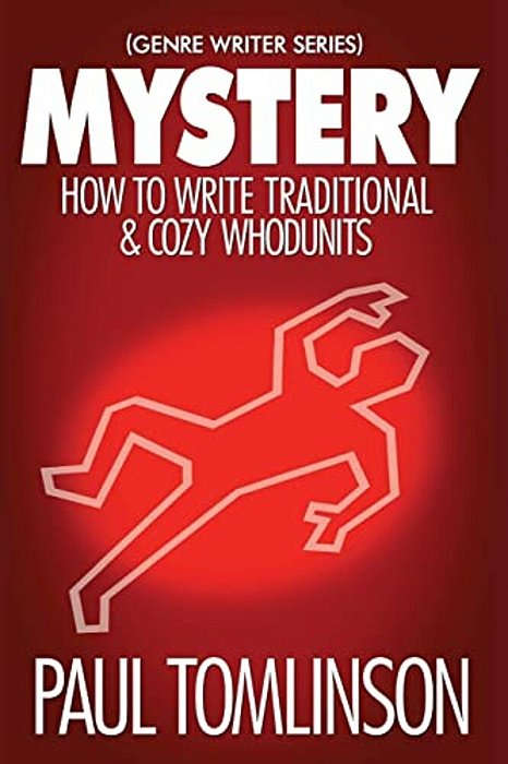Mystery: How To Write Traditional & Cozy Whodunits-..