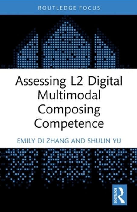 Assessing L2 Digital Multimodal Composing Competence-..