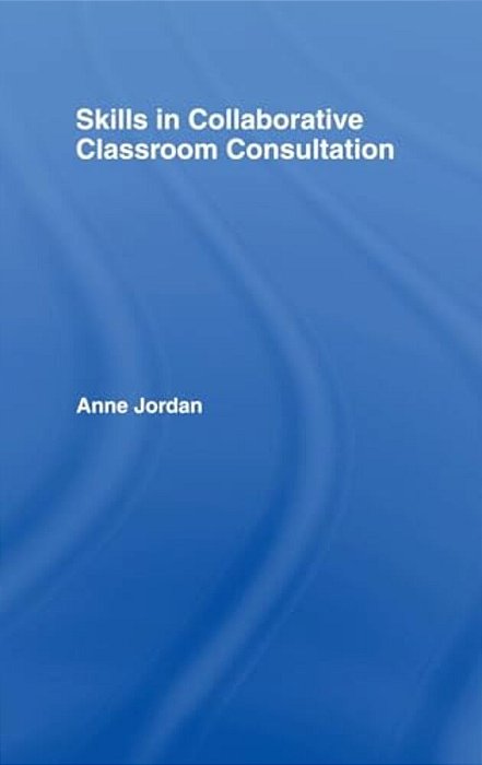 Skills In Collaborative Classroom Consultation-..