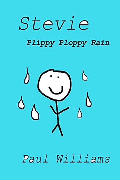 Stevie: Plippy Ploppy Rain: Drinkydink Rhymes-..