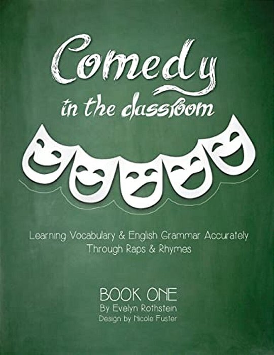 Comedy In The Classroom - Book One: Learning Vocabulary And English Grammar Accurately-..