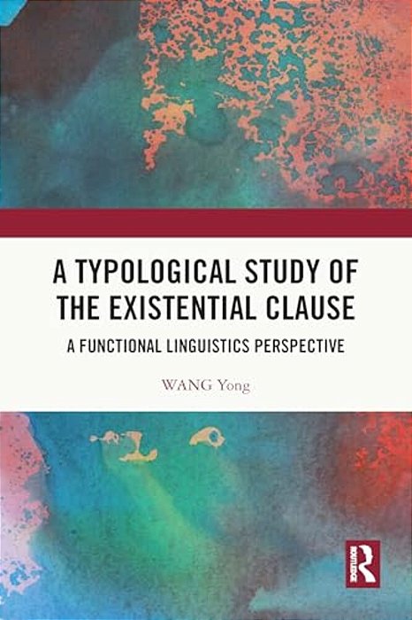 A Typological Study Of The Existential Clause: A Functional Linguistics Perspective-..