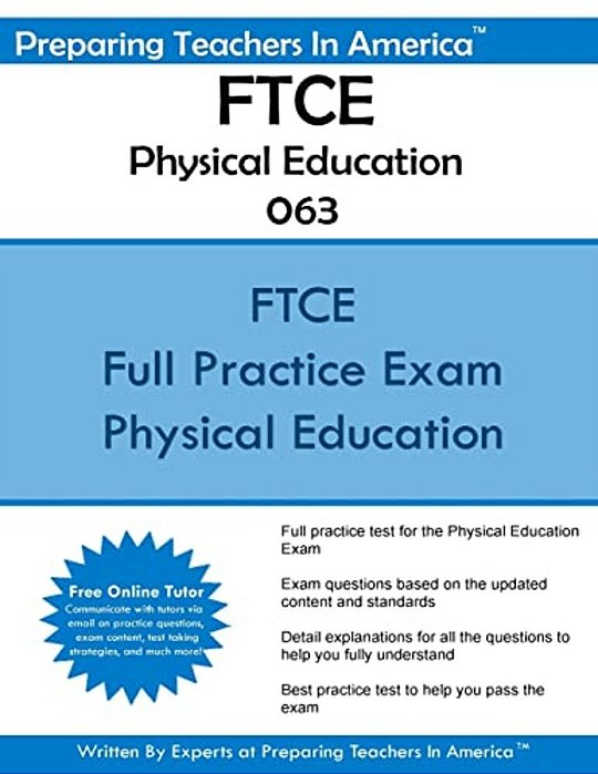 Ftce Physical Education K-12 063: Florida Teacher Certification Examinations Physical Education-..