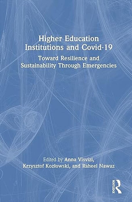 Higher Education Institutions And Covid-19: Toward Resilience And Sustainability Through Emergencies-..