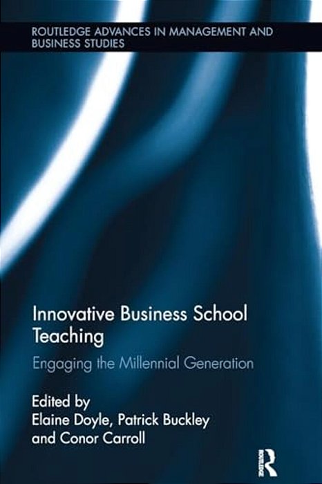 Innovative Business School Teaching: Engaging The Millennial Generation-..