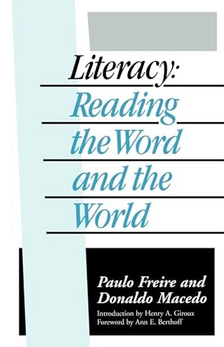 Literacy: Reading The Word And The World-..