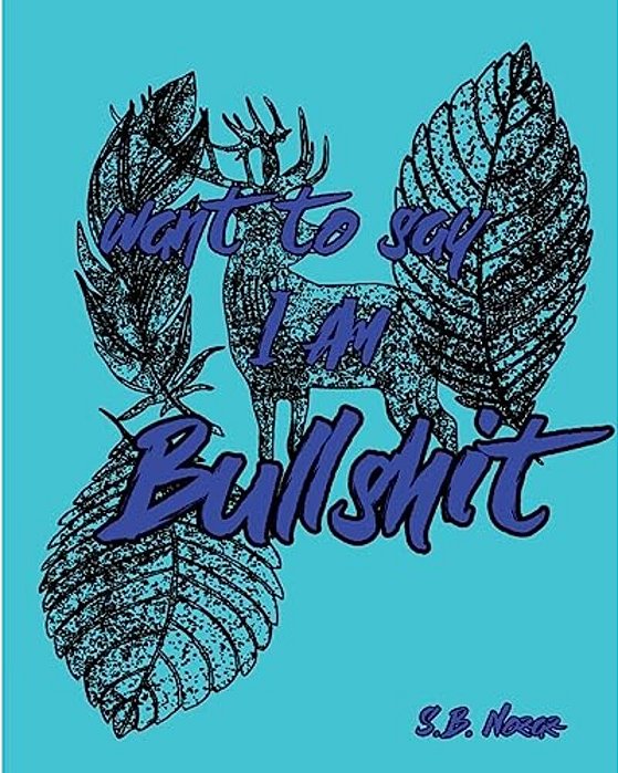 Want To Say I Am Bullshit-..