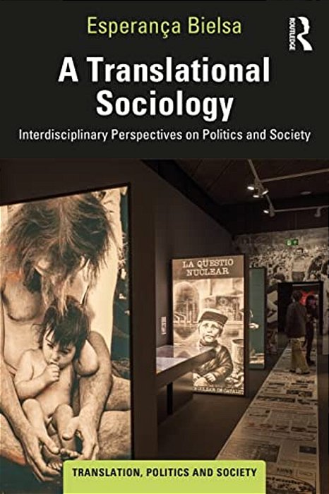 A Translational Sociology: Interdisciplinary Perspectives On Politics And Society-..