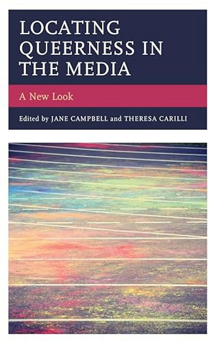 Locating Queerness In The Media: A New Look-..