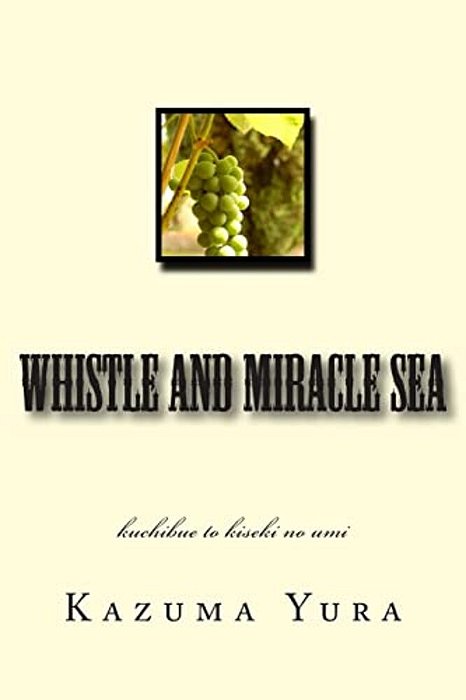Whistle And Miracle Sea: Kuchibue To Kiseki No Umi-..
