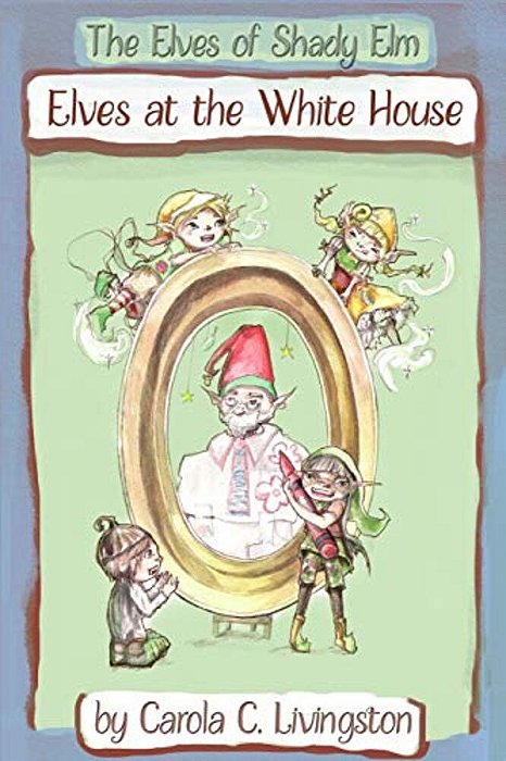 The Elves Of Shady Elm: Elves At The White House-..