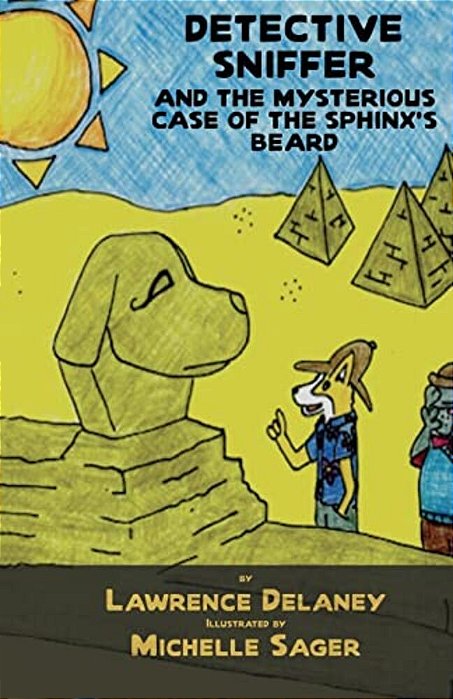 Detective Sniffer And The Mysterious Case Of The Sphinx's Beard-..