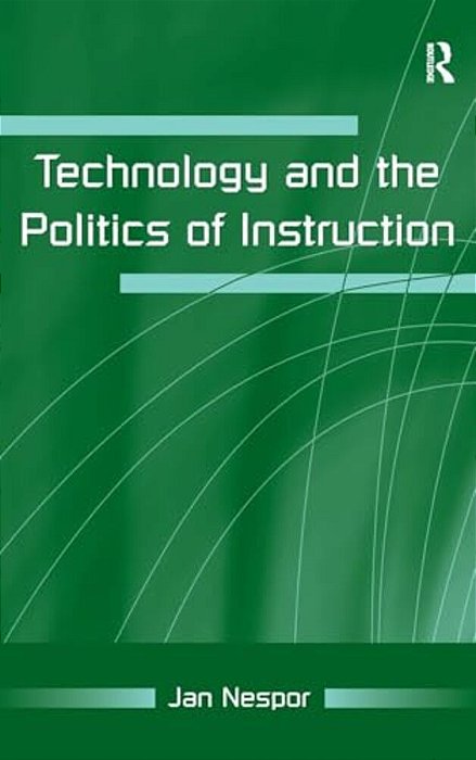Technology And The Politics Of Instruction-..