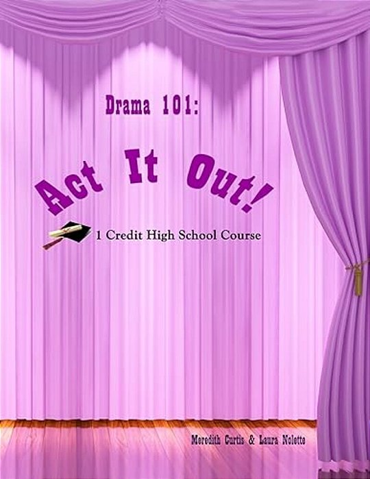 Drama 101: Act It Out!-..
