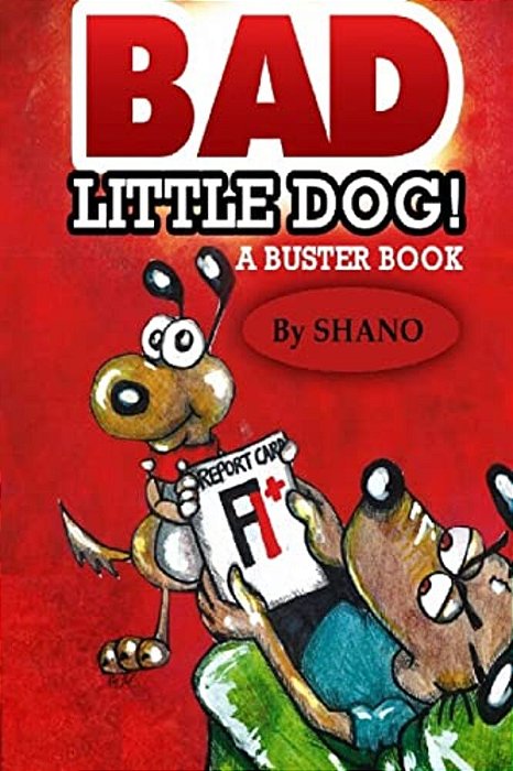 Bad Little Dog: A Buster Book-..