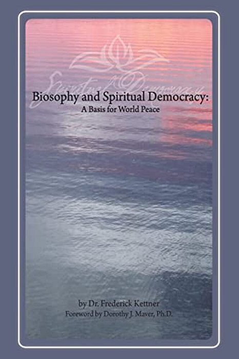 Biosophy And Spiritual Democracy-..