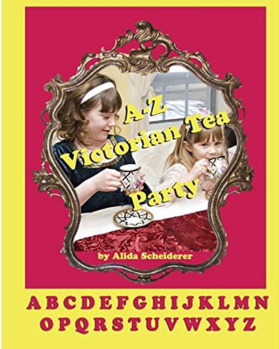 A-z Victorian Tea Party Alphabet Book-..