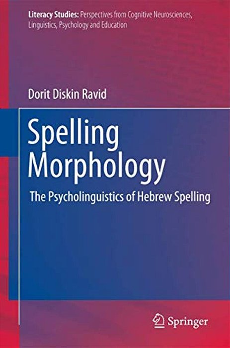Spelling Morphology: The Psycholinguistics Of Hebrew Spelling-..
