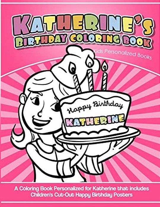 Katherine's Birthday Coloring Book Kids Personalized Books: A Coloring Book Personalized For Katherine That Includes Children's Cut Out Happy Birthday-..
