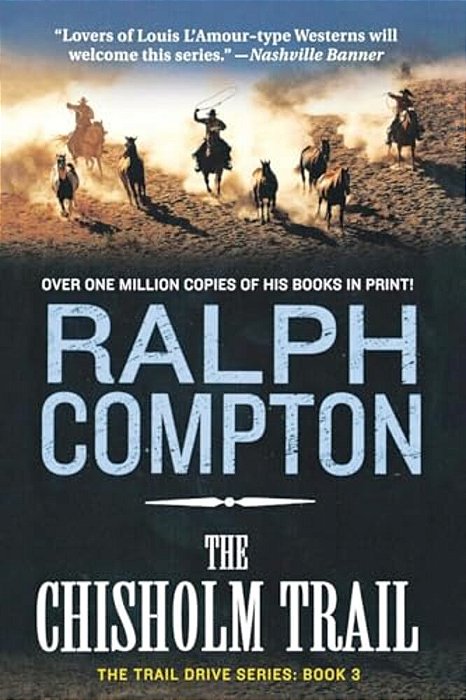 The Chisholm Trail: The Trail Drive, Book 3-..