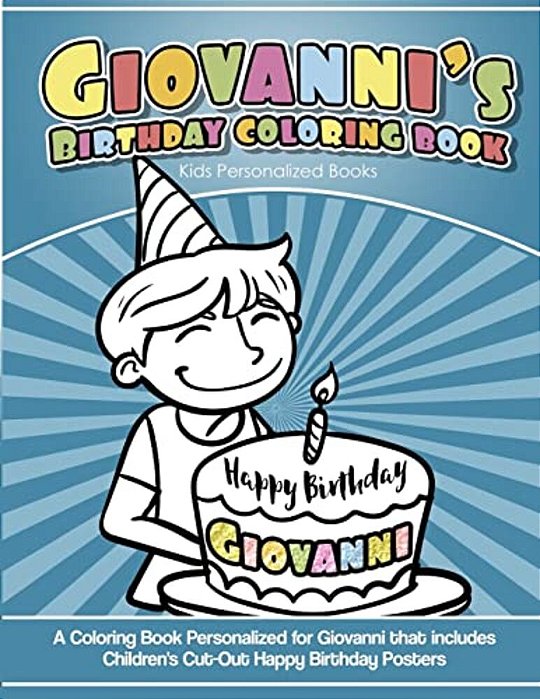 Giovanni's Birthday Coloring Book Kids Personalized Books: A Coloring Book Personalized For Giovanni That Includes Children's Cut Out Happy Birthday P-..