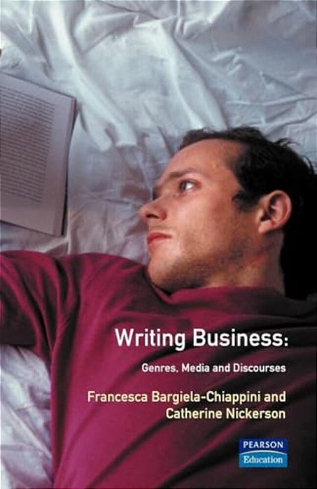 Writing Business: Genres, Media And Discourses-..