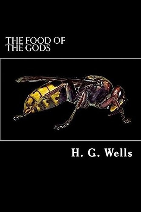 The Food Of The Gods: And How It Came To Earth-..