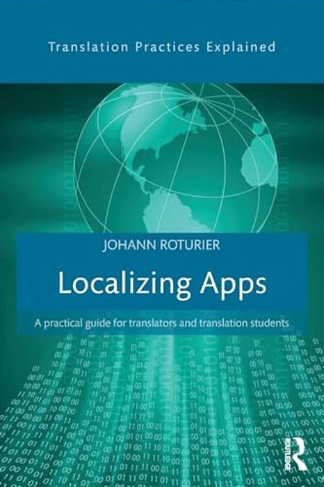 Localizing Apps: A Practical Guide For Translators And Translation Students-..
