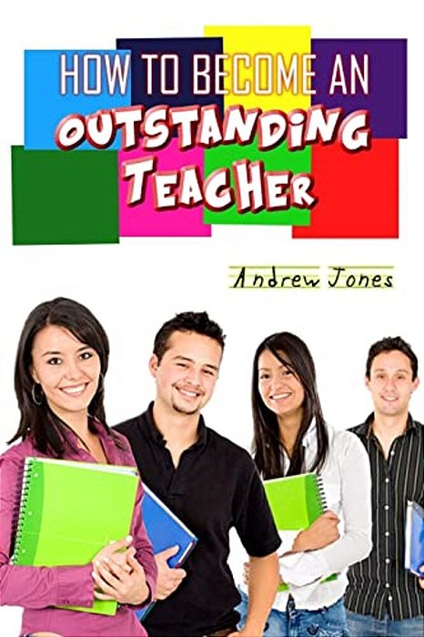 How To Become An Oustanding Teacher-..