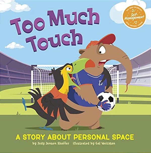 Too Much Touch: A Story About Personal Space-..