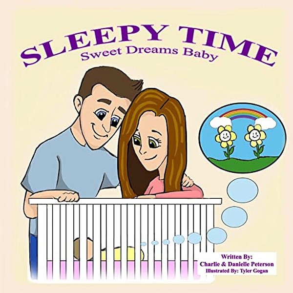 Sleepy Time - Sweet Dreams Baby: A Bed Time Story Classic-..