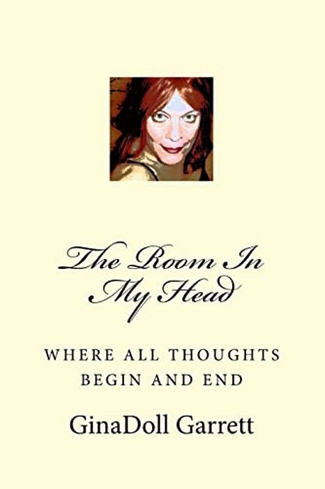 The Room In My Head: Where All Thoughts Begin And End-..
