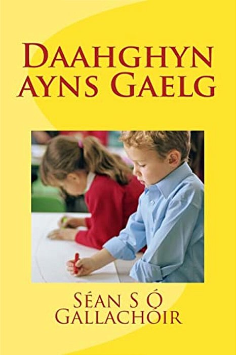 Daahghyn Ayns Gaelg: Gaelg-..