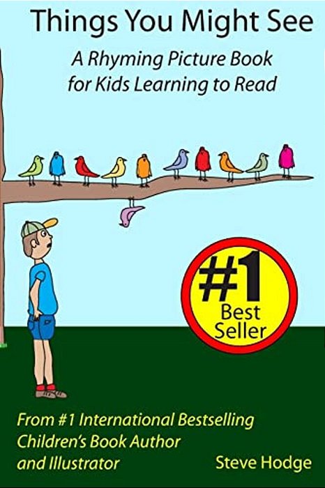 Things You Might See: A Rhyming Picture Book For Kids Learning To Read-..