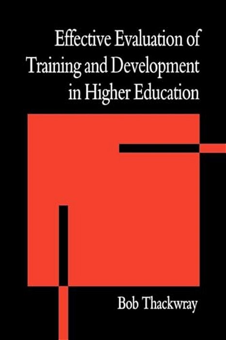 The Effective Evaluation Of Training And Development In Higher Education-..