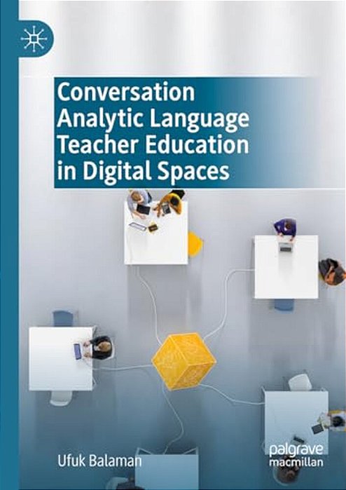 Conversation Analytic Language Teacher Education In Digital Spaces-..