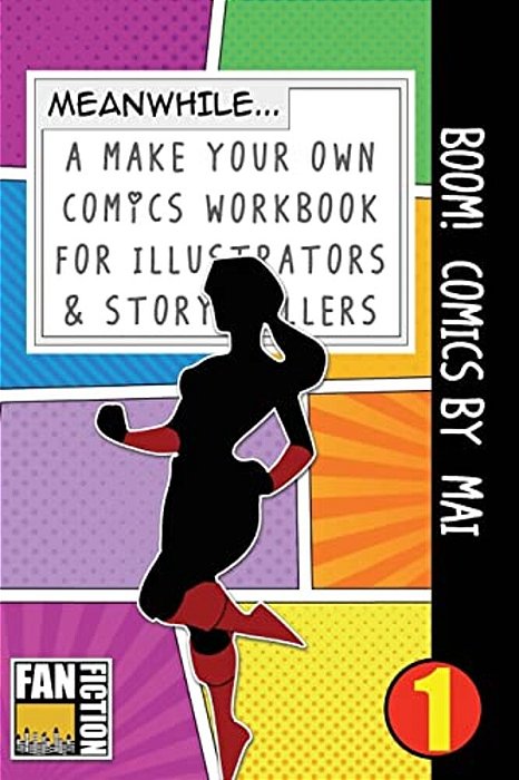 Boom! Comics By Mai: A What Happens Next Comic Book For Budding Illustrators And Story Tellers-..