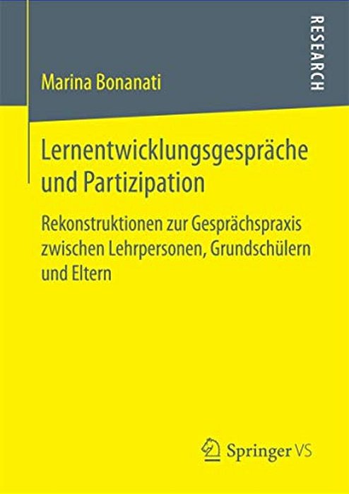Lernentwicklungsgespräche Und Partizipation: Rekonstruktionen Zur Gesprächspraxis Zwischen Lehrpersonen, Grundschülern Und Eltern-..