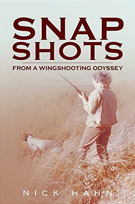 Snap Shots: From A Wingshooting Odyssey-..